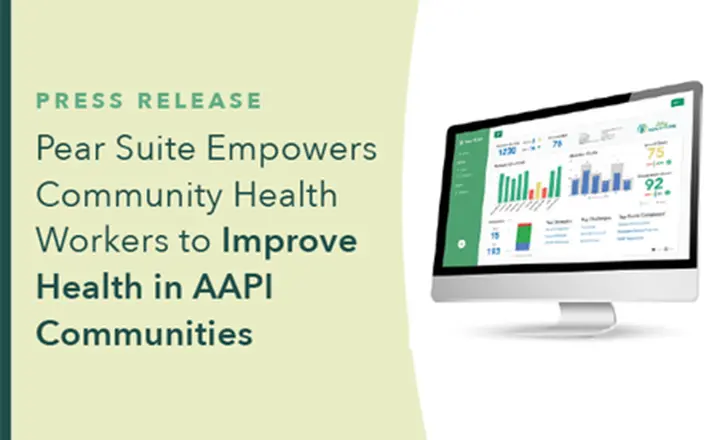 Pear Suite Empowers Community Health Workers to Improve Health in AAPI Communities