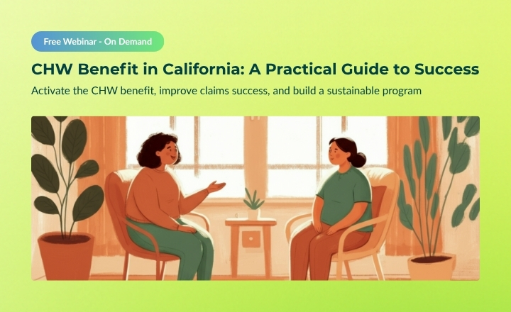 [On Demand Webinar] CHW Benefit in California: A Practical Guide to Success